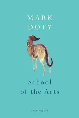 School of the Arts. Mark Doty