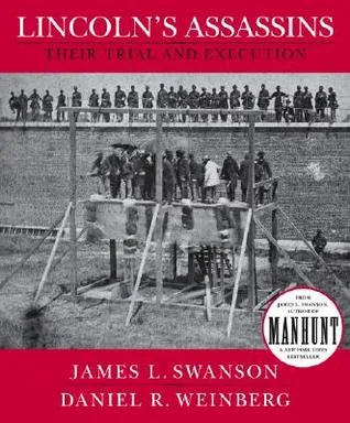 Lincoln's Assassins: Their Trial and Execution