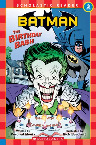 The Birthday Bash (Batman Reader)  (Scholastic Readers)