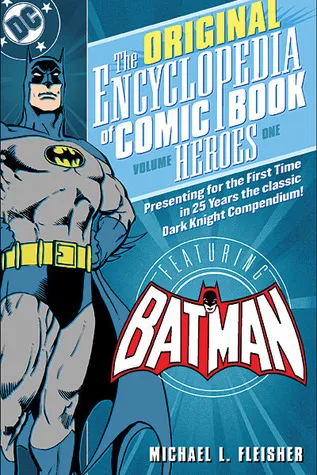 The Encyclopedia of Comic Book Heroes, Vol. 1: Batman