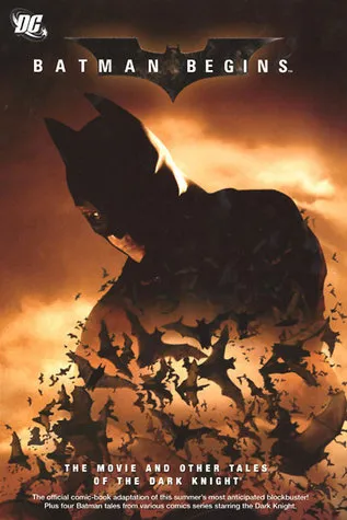 Batman Begins: The Movie and Other Tales of the Dark Knight