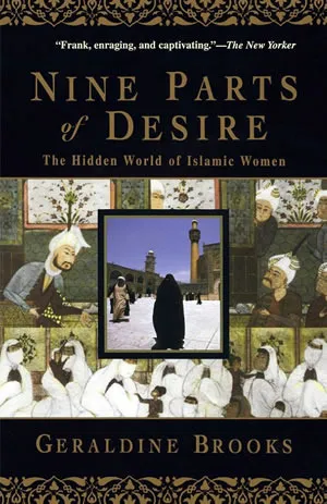 Nine Parts Of Desire: The Hidden World Of Islamic Women