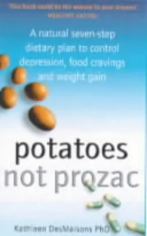 Potatoes Not Prozac