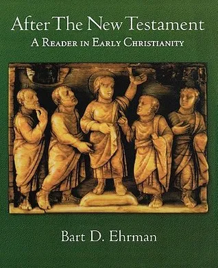 After the New Testament: A Reader in Early Christianity