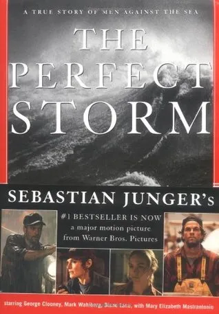 The Perfect Storm: A True Story of Men Against the Sea