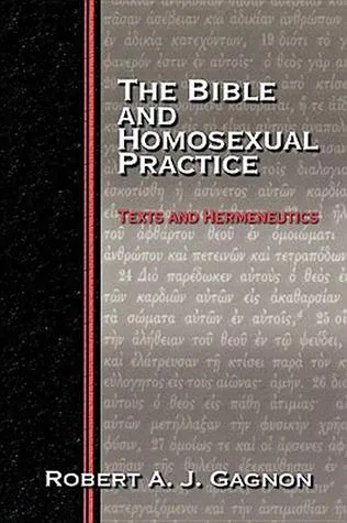 The Bible and Homosexual Practice: Texts and Hermeneutics