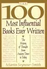 The 100 Most Influential Books Ever Written: The History of Thought from Ancient Times to Today