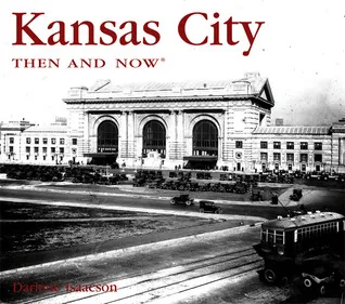 Kansas City Then and Now