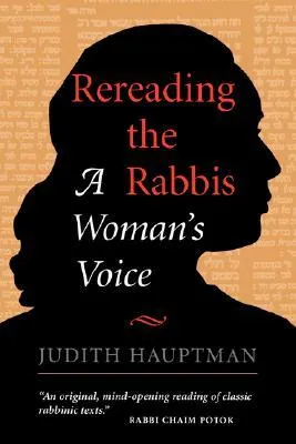 Rereading The Rabbis: A Woman