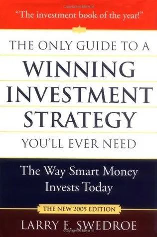 The Only Guide to a Winning Investment Strategy You'll Ever Need: The Way Smart Money Invests Today