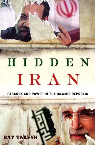 Hidden Iran: Paradox and Power in the Islamic Republic