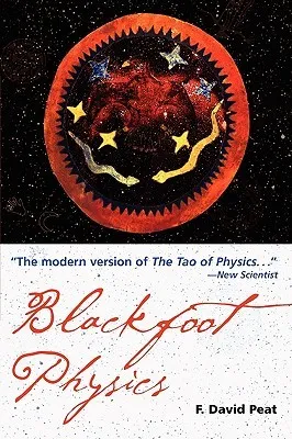 Blackfoot Physics: A Journey into the Native American Worldview