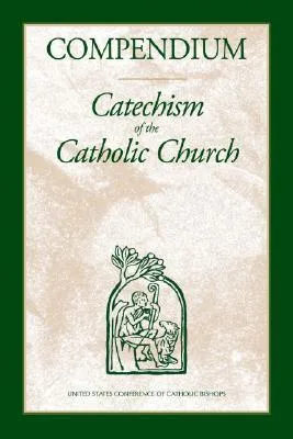 Compendium: Catechism of the Catholic Church