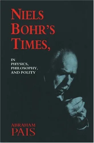 Niels Bohr's Times In Physics, Philosophy and Polity