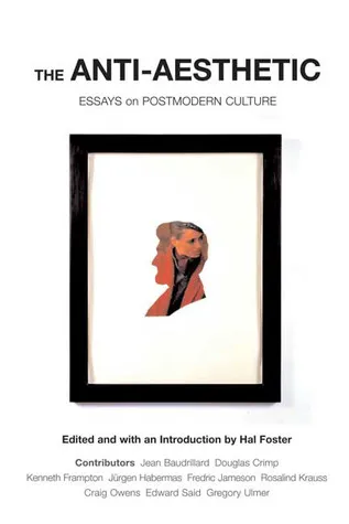 The Anti-Aesthetic: Essays on Postmodern Culture