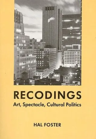 Recodings: Art, Spectacle, Cultural Politics