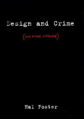 Design and Crime (And Other Diatribes)