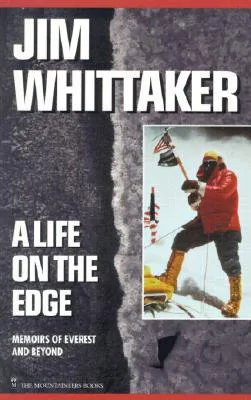 A Life on the Edge: Memoirs of Everest and Beyond