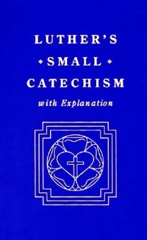 Small Catechism, with Explanation