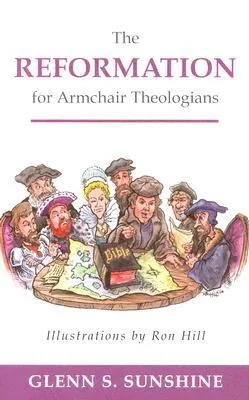 Reformation for Armchair Theologians