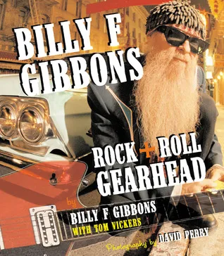 Billy F Gibbons: Rock + Roll Gearhead