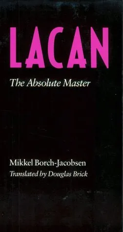 Lacan: The Absolute Master