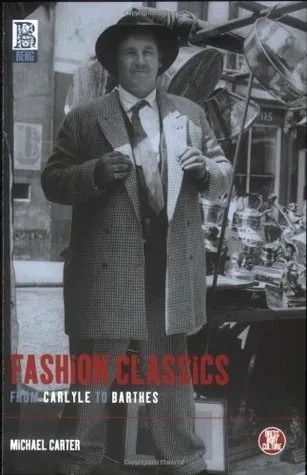 Fashion Classics from Carlyle to Barthes