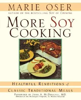 More Soy Cooking: Healthful Renditions of Classic Traditional Meals