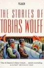 The Stories Of Tobias Wolff.