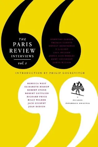 The Paris Review Interviews, I: 16 Celebrated Interviews