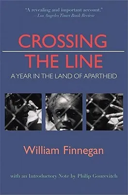 Crossing the Line: A Year in the Land of Apartheid