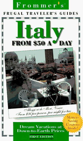 Frommer's Frugal Traveler's Guides: Italy From $50 A Day