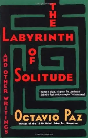 The Labyrinth of Solitude and Other Writings