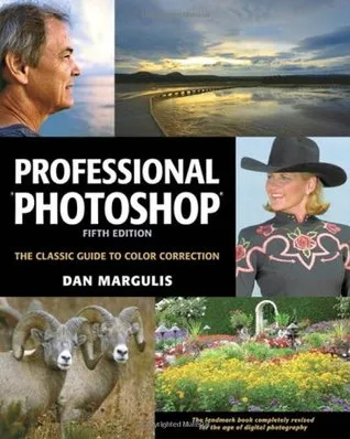 Professional Photoshop: The Classic Guide to Color Correction (5th Edition)