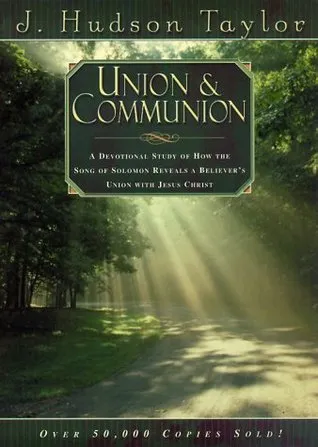 Union & Communion: A Devotional Study of How the Song of Solomon Reveals a Believer