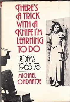 There's a Trick with a Knife I'm Learning to Do: Poems, 1963-1978