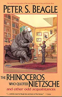 The Rhinoceros Who Quoted Nietzsche and Other Odd Acquaintances