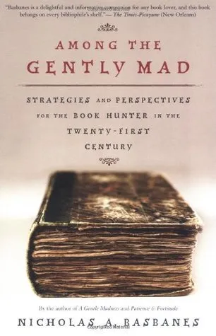 Among the Gently Mad: Strategies and Perspectives for the Book Hunter in the 21st Century