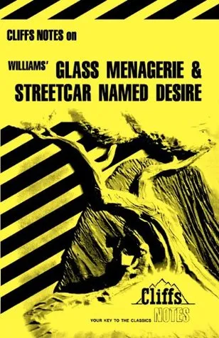 CliffNotes on Williams' Glass Menagerie & Streetcar Named Desire (Cliffs Notes)