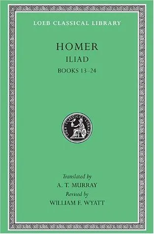 Homer: Iliad II, Books 13-24 (Loeb Classical Library, #171)