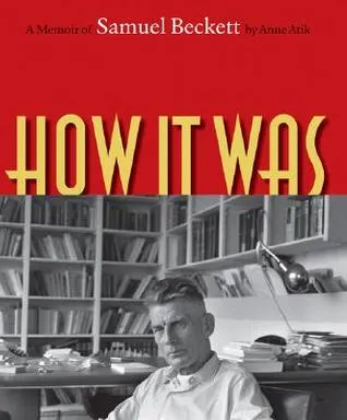 How it Was: A Memoir of Samuel Beckett