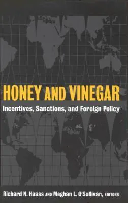 Honey and Vinegar: Incentives, Sanctions, and Foreign Policy