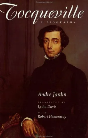 Tocqueville: A Biography