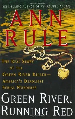 Green River, Running Red: The Real Story of the Green River Killer--America's Deadliest Serial Murderer