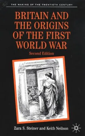 Britain and the Origins of the First World War