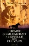 L'homme Qui Murmurait à L'oreille Des Chevaux