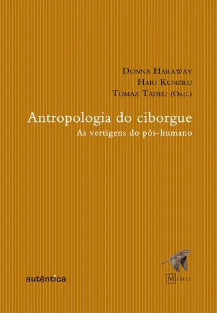 Antropologia do ciborgue: as vertigens do po?s-humano