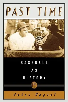 Past Time: Baseball as History