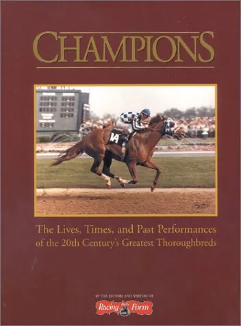 Champions: The Lives, Times, and Past Performances of the 20th Century