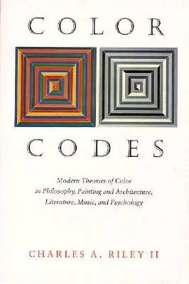 Color Codes: Modern Theories of Color in Philosophy, Painting and Architecture, Literature, Music, and Psychology